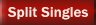split singles